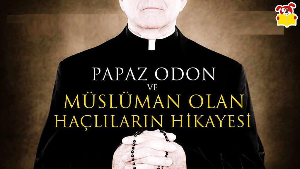 Papaz Odon ve Müslüman Olan Haçlıların Hikayesi - Masal Oku image