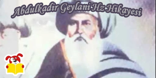 Abdulkadir Geylani Hz Hikayesi Hikâyesi - Masal Oku image